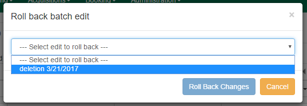 Screenshot of the Roll back batch edit modal. The dropdown menu is opened to show two options. "--- Select edit to roll back ---" and "deletion 3/12/2017"