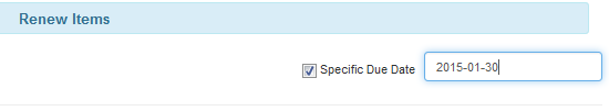 Specific Due Date entry field for renewing items.