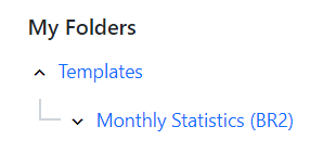 Screenshot of "My Folders" area showing the top level Templates folder and the subfolder named "Monthly Statistics." In parentheses next to the "Monthly Statistics" folder is BR2.