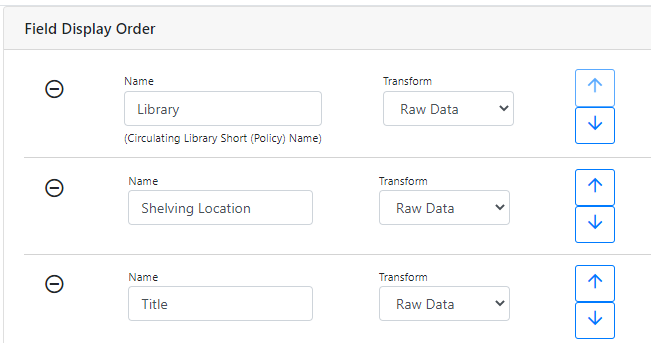 Screenshot of the Field Display Order area described below. Three fields are selected, Library Shelving Location, and Title. All have a Transform of Raw Data.