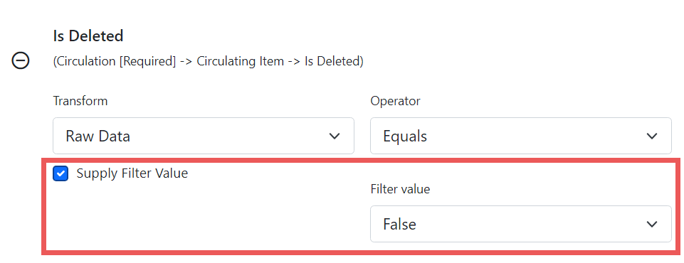 Screenshot of the selected filter field 'Is Deleted'. Below the transform field the Supply Filter Value box is checked. To the right, under the operator field, the filter value is set to False.
