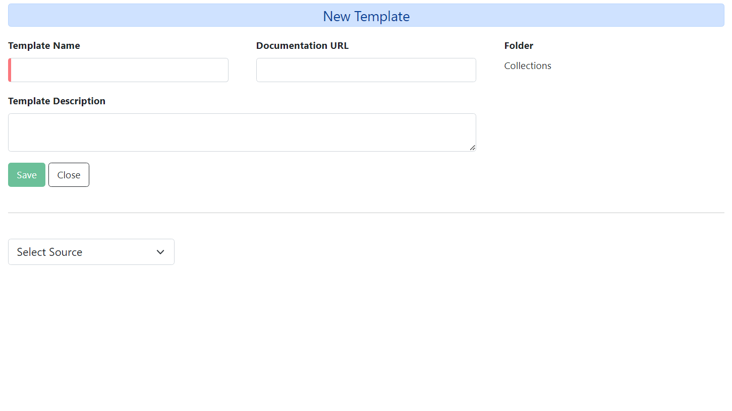 Screenshot of the New Template page. The page header says New Template. Next are the Fields for Template Name, Documentation URL, and Folder, followed by the Template Description field. Below that are the save and close buttons. Under a dividing line is the Select Source drop-down and a lot of empty space.